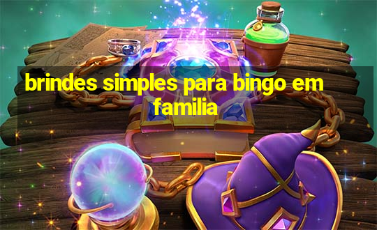 brindes simples para bingo em familia