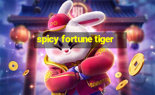 spicy fortune tiger