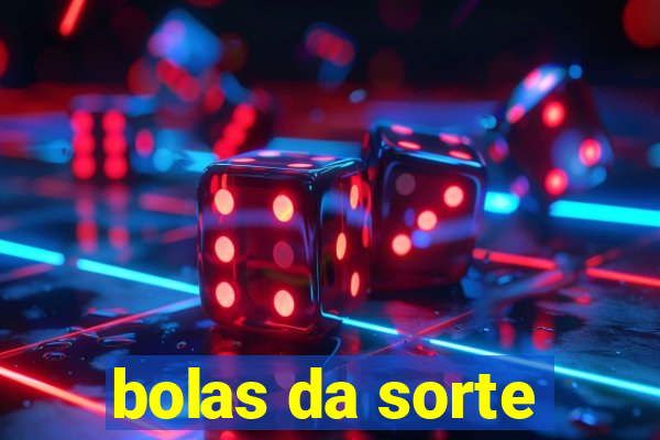 bolas da sorte