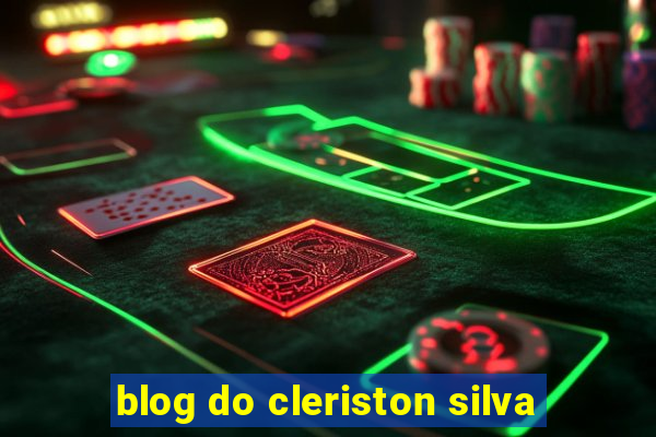 blog do cleriston silva