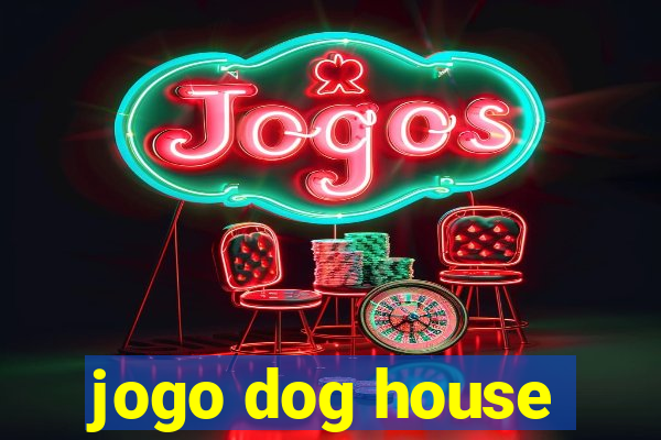 jogo dog house