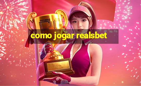 como jogar realsbet