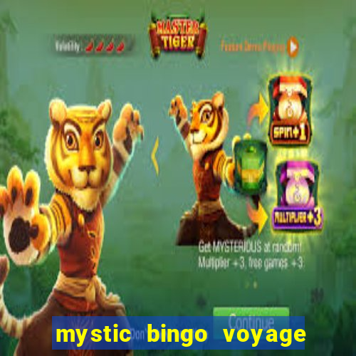 mystic bingo voyage é real