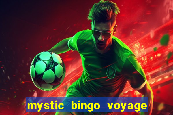 mystic bingo voyage é real