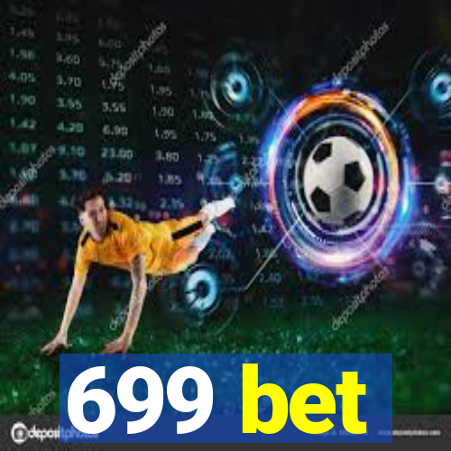 699 bet