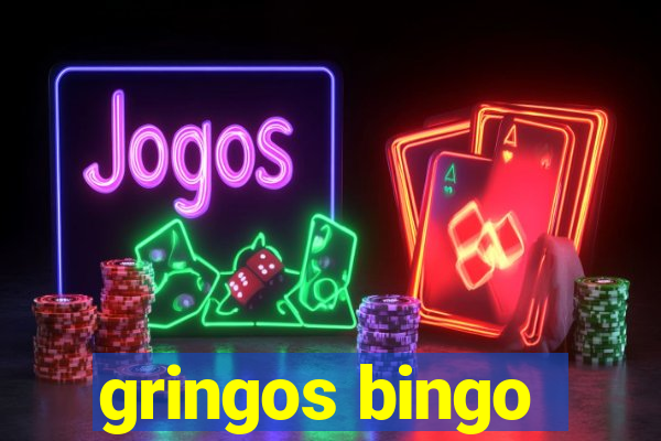 gringos bingo