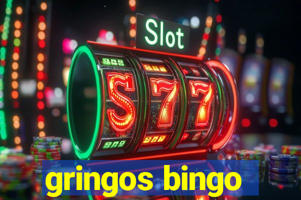 gringos bingo