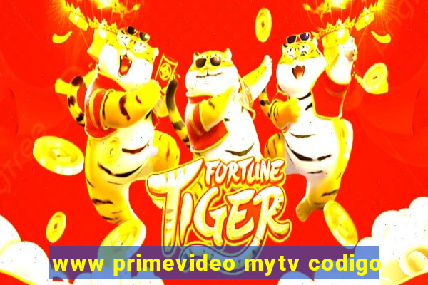 www primevideo mytv codigo