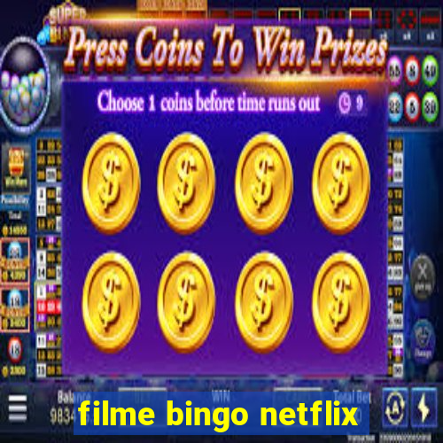 filme bingo netflix