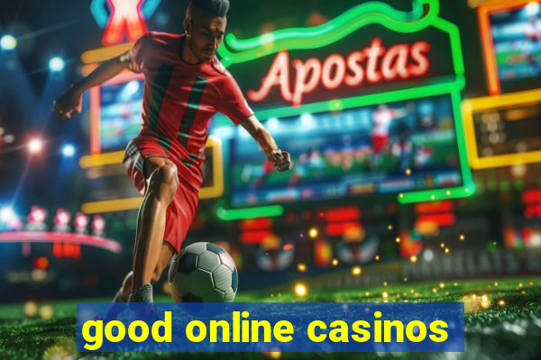 good online casinos