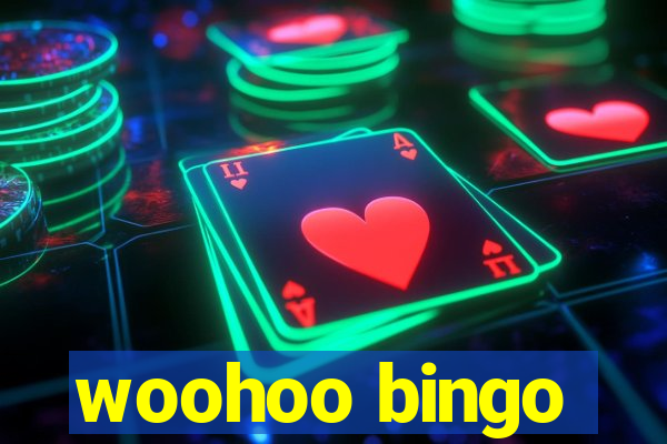 woohoo bingo