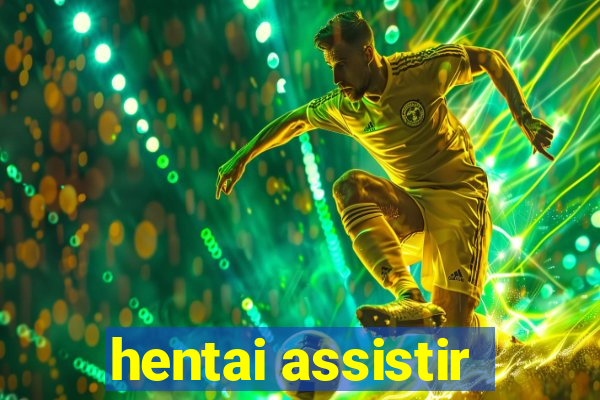 hentai assistir