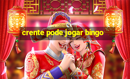 crente pode jogar bingo