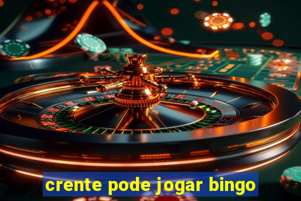 crente pode jogar bingo