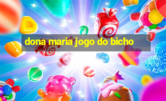 dona maria jogo do bicho