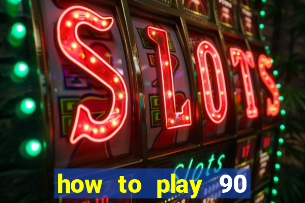 how to play 90 ball bingo