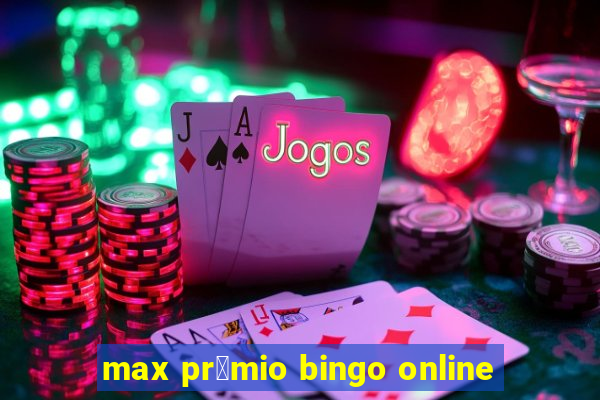 max pr锚mio bingo online