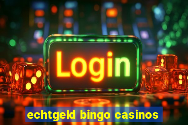 echtgeld bingo casinos