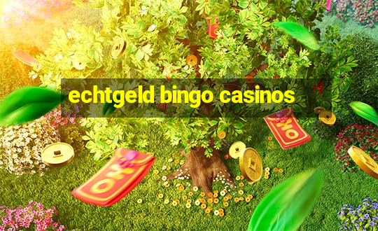 echtgeld bingo casinos