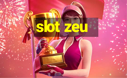 slot zeu