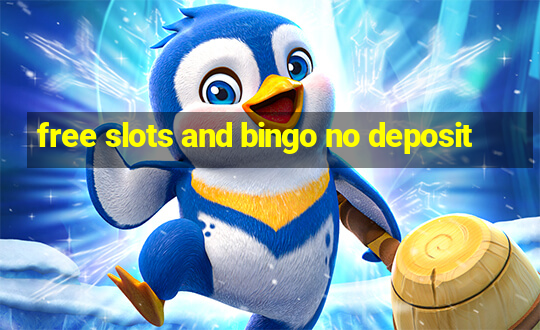 free slots and bingo no deposit