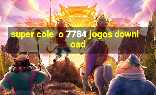 super cole  o 7784 jogos download