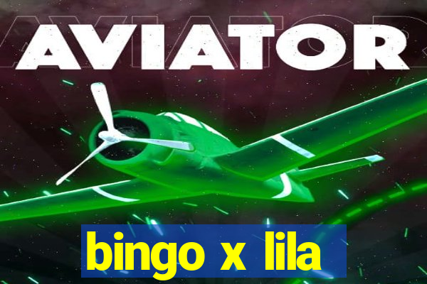 bingo x lila