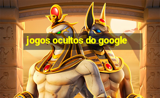 jogos ocultos do google