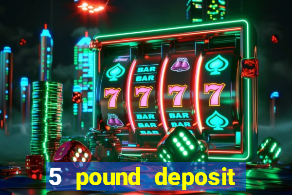 5 pound deposit bingo sites