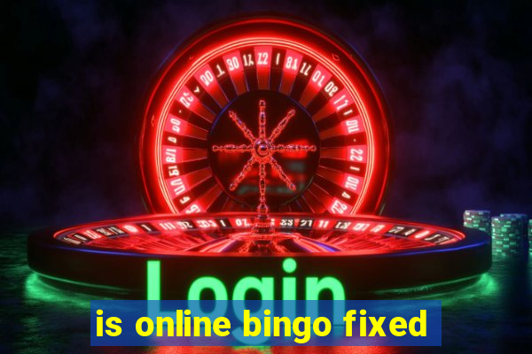 is online bingo fixed