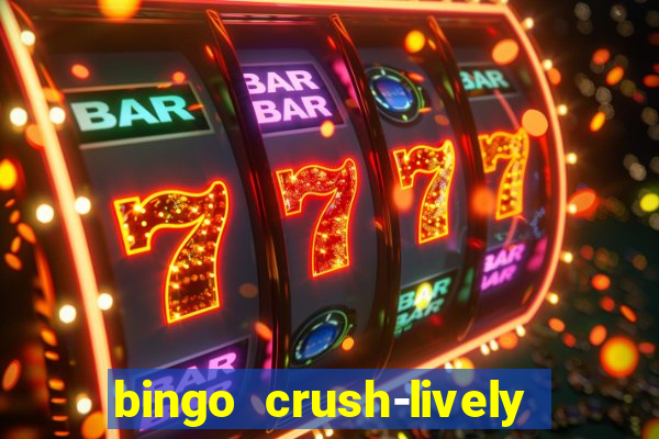 bingo crush-lively bingo club