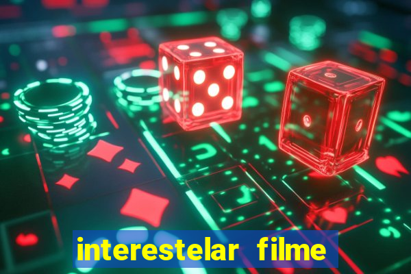 interestelar filme completo dublado google drive