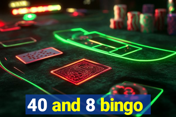 40 and 8 bingo