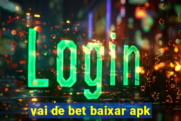 vai de bet baixar apk