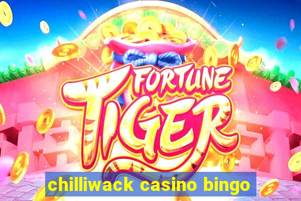 chilliwack casino bingo