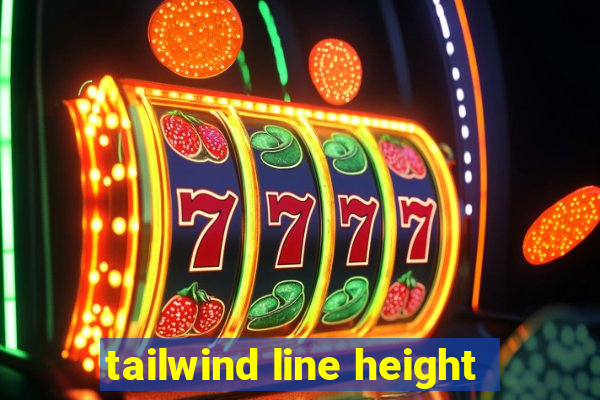 tailwind line height