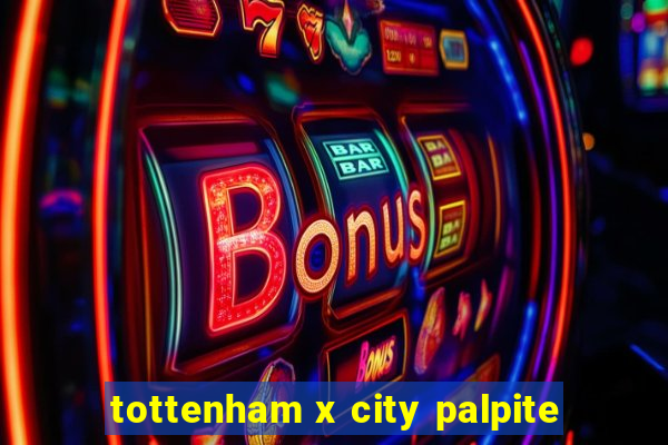 tottenham x city palpite