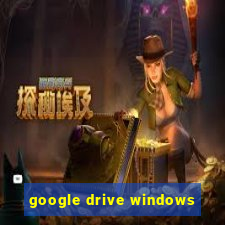 google drive windows