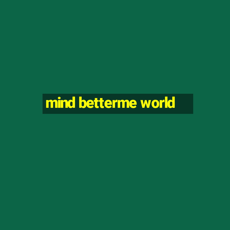 mind betterme world