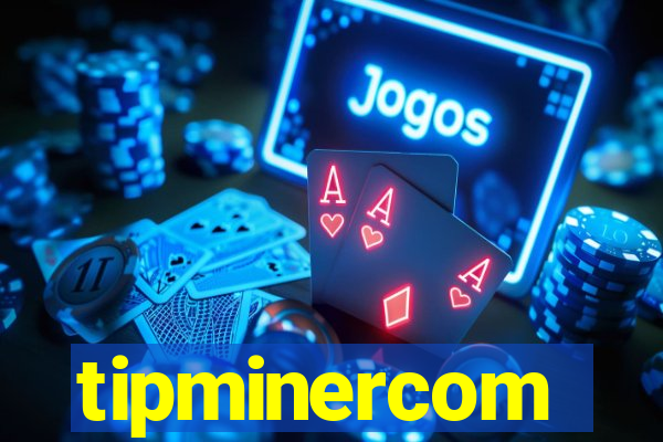 tipminercom