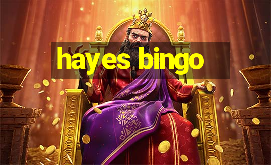 hayes bingo