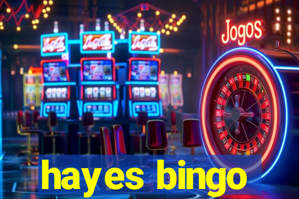 hayes bingo