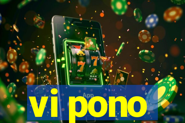 vi pono