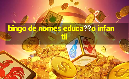 bingo de nomes educa??o infantil