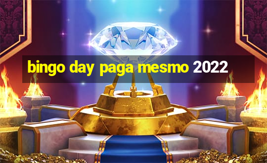 bingo day paga mesmo 2022