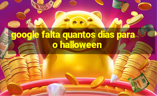 google falta quantos dias para o halloween