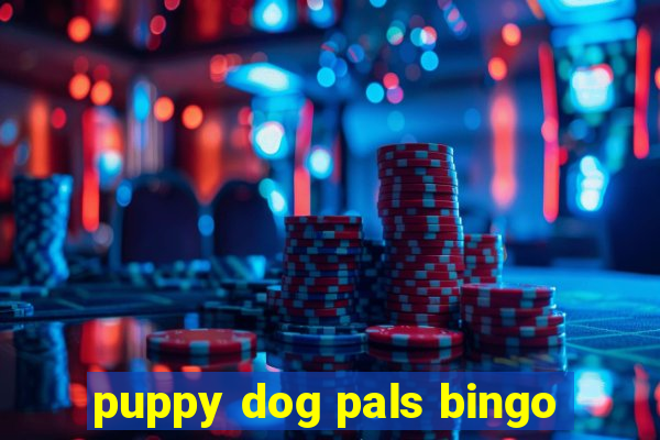 puppy dog pals bingo