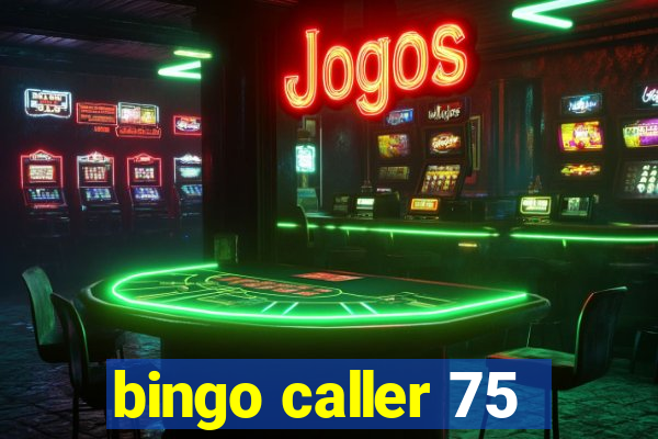 bingo caller 75