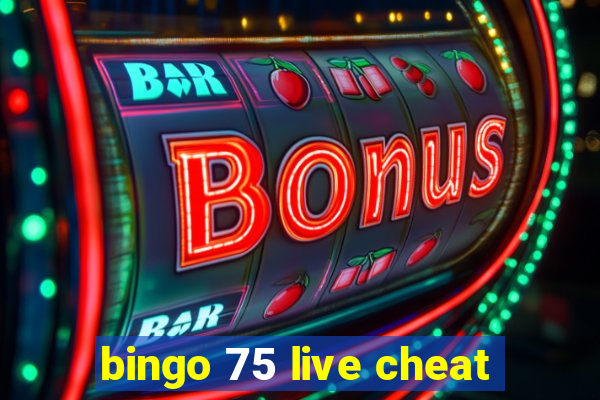 bingo 75 live cheat