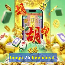 bingo 75 live cheat